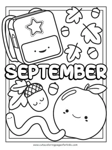 September coloring sheet with the word September in the middle of the page, and cute apple, backpack, worm, and acorn all around