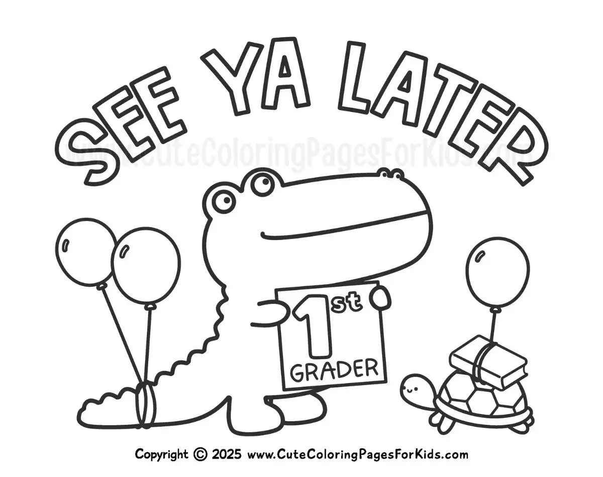 coloring page with alligator holding a sign for 1st Grader and the words See Ya Later