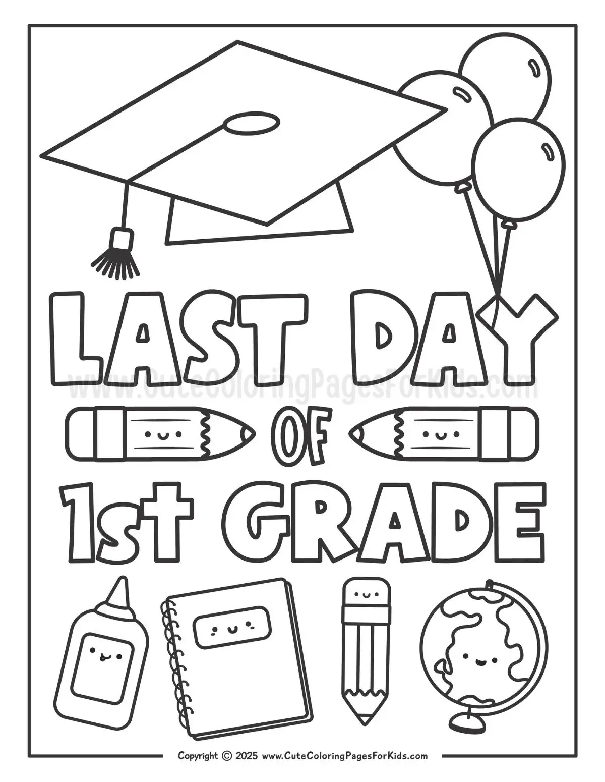 last day of 1st Grade coloring page with illustration of cap, balloons, and cute school supplies in bold and simple lines for easy coloring