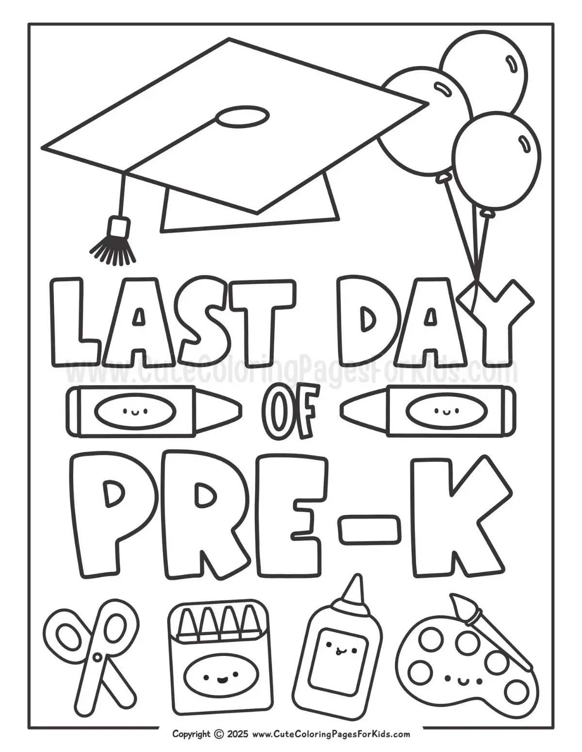 last day of pre-k coloring page with illustration of cap, balloons, and cute school supplies in bold and simple lines for easy coloring