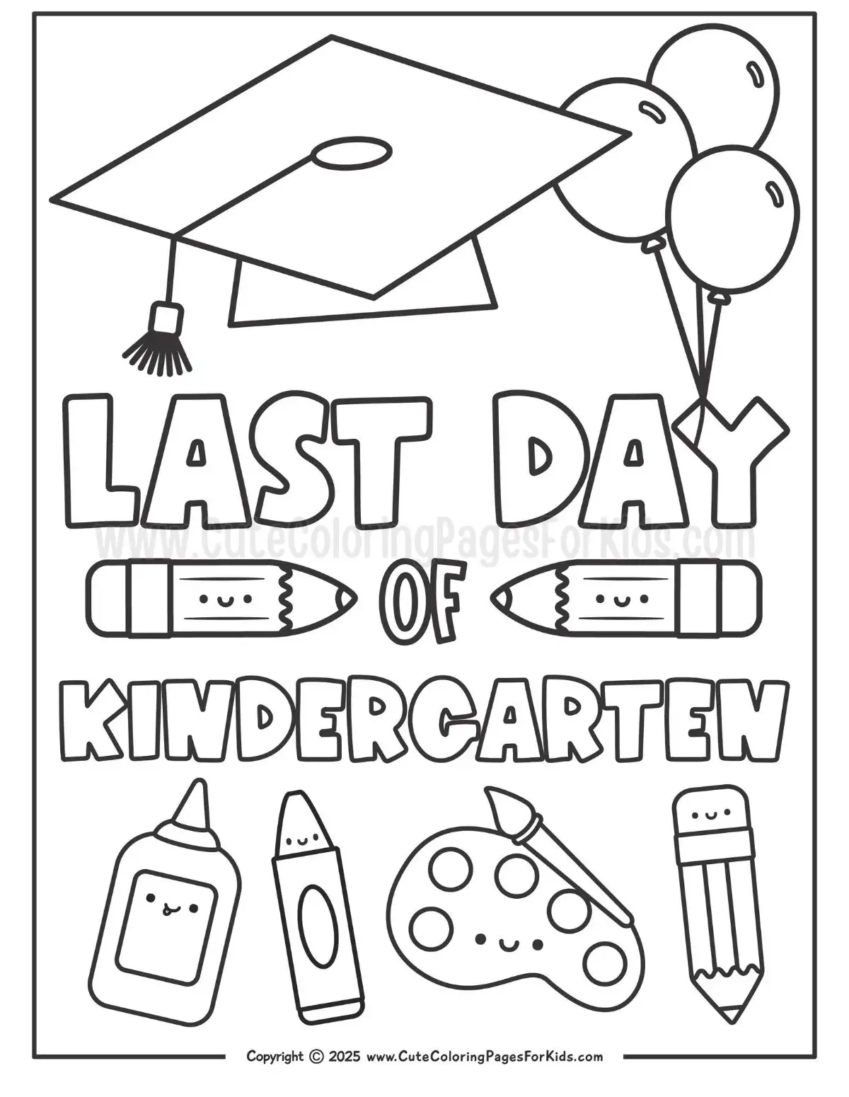last day of kindergarten coloring page with illustration of cap, balloons, and cute school supplies in bold and simple lines for easy coloring