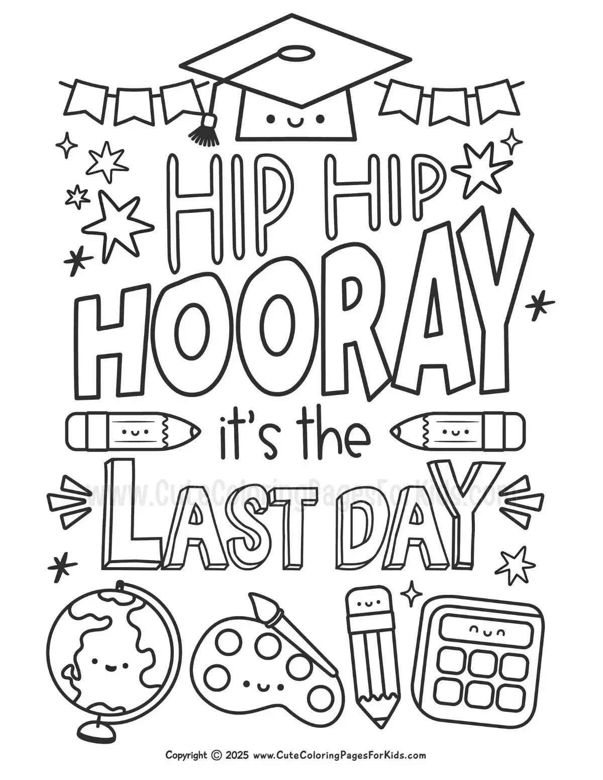 coloring page for the last day of school with typography and cute doodle elements with the words Hip Hip Hooray It's the Last Day